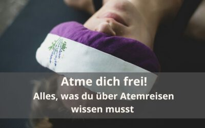 Atme dich frei: Alles, was du über Atemreisen wissen musst